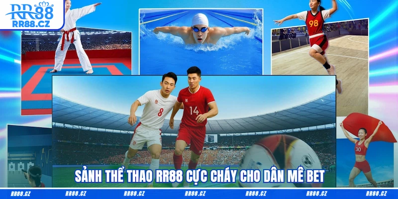  Sảnh Thể thao RR88 cực cháy cho dân mê bet